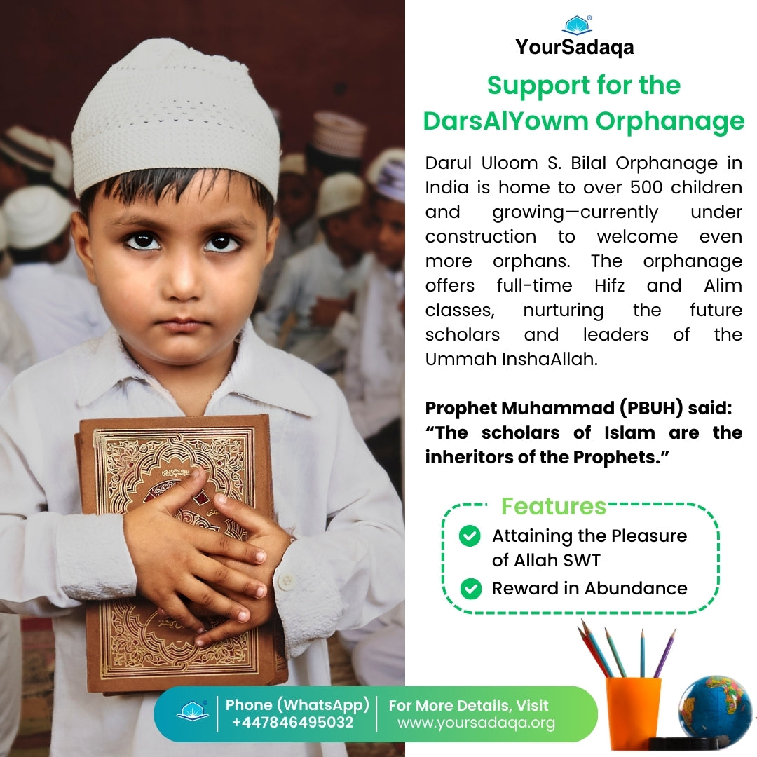 Support for the DarsAlYowm Orphanage- Darul Uloom S. Bilal